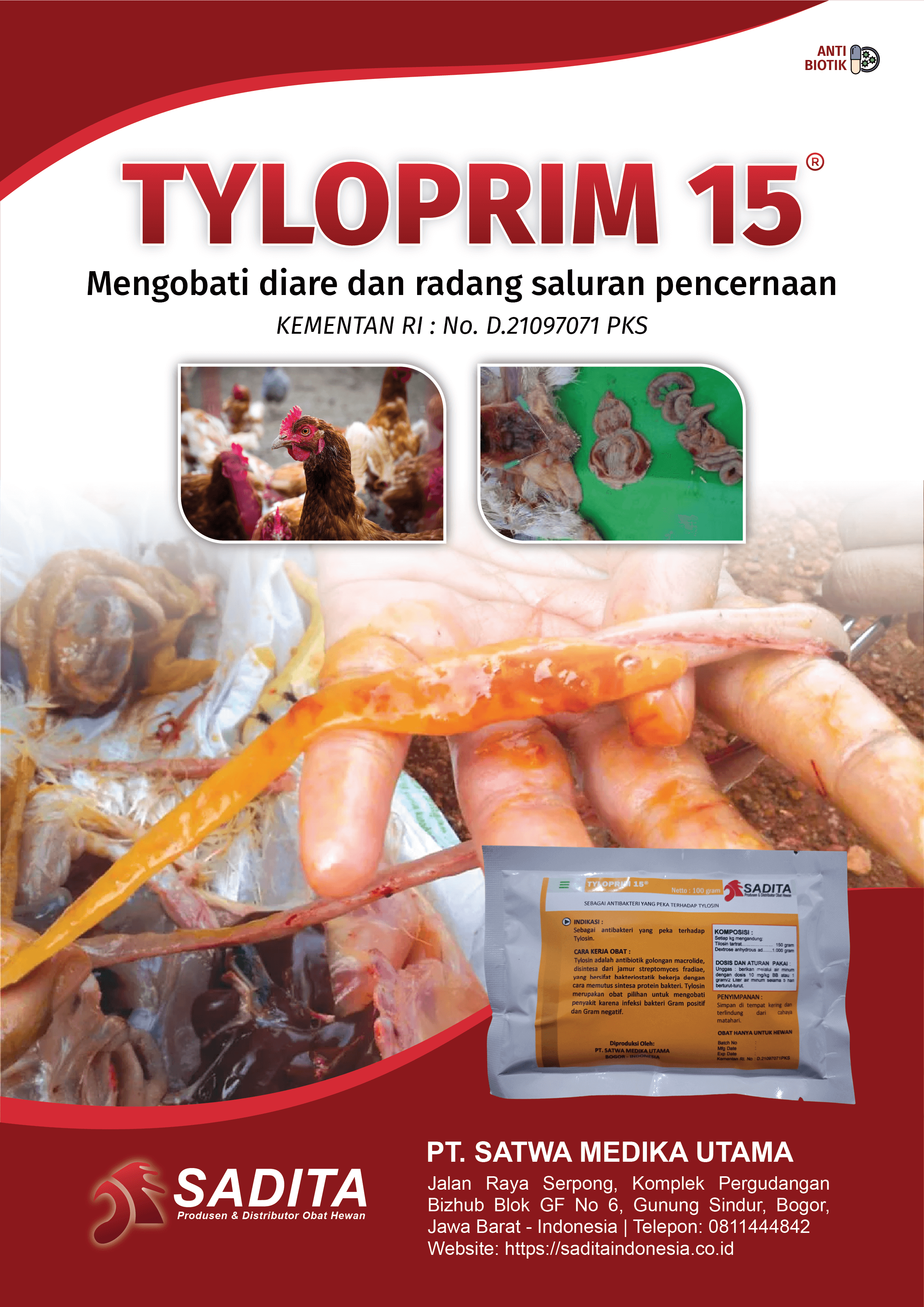 TYLOPRIM 15®
Mengobati diare dan radang saluran pencernaan
KEMENTAN RI : No. D.21097071 PKS

PT. SATWA MEDIKA UTAMA
SADITA
Produsen & Distributor Obat Hewan

Jalan Raya Serpong, Komplek Pergudangan 
Bizhub Blok GF No 6, Gunung Sindur, Bogor, 
Jawa Barat - Indonesia | Telepon: 0811444842
Website: https://saditaindonesia.co.id